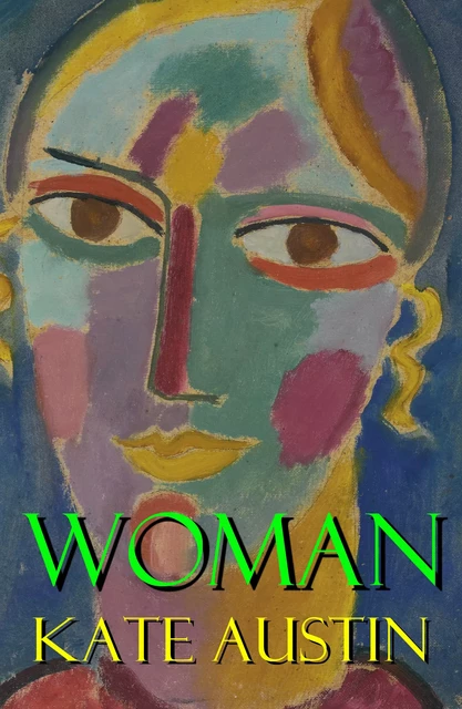 Woman (a feminist literature classic) - Kate Austin - e-artnow