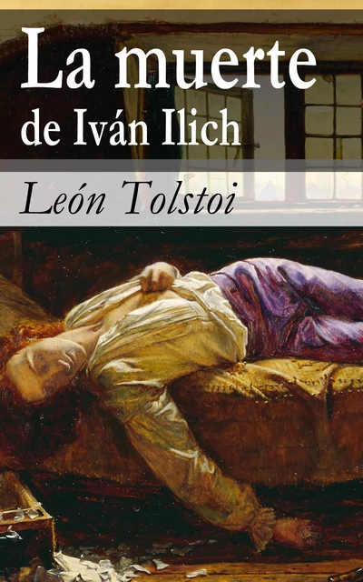 La muerte de Iván Ilich - Léon Tolstoï - e-artnow