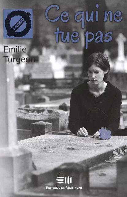 Ce qui ne tue pas (20) - Emilie Turgeon - DE MORTAGNE