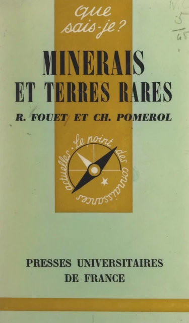 Minerais et terres rares - Robert Fouet, Charles Pomerol - (Presses universitaires de France) réédition numérique FeniXX