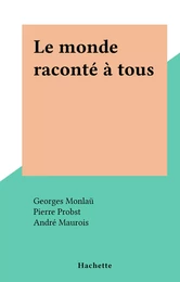 Le monde raconté à tous