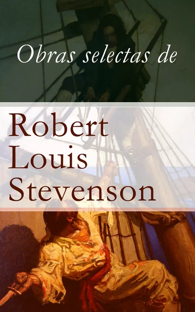 Obras selectas de Robert Louis Stevenson - Robert Louis Stevenson - e-artnow