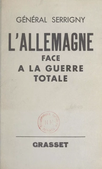 L'Allemagne face à la guerre totale - Bernard Serrigny - (Grasset) réédition numérique FeniXX