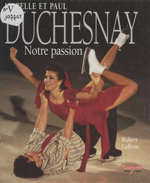 Notre passion - Isabelle Duchesnay, Paul Duchesnay - (Robert Laffont) réédition numérique FeniXX