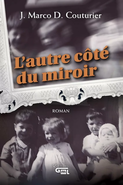 L'autre côté du miroir - J. Marco D. Couturier - Éditions GML