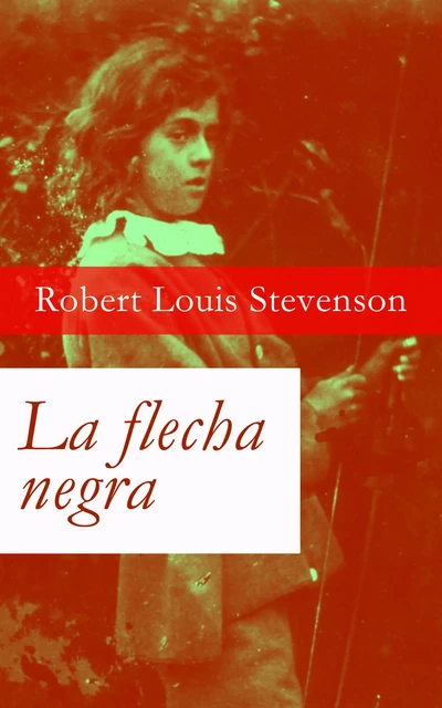 La flecha negra - Robert Louis Stevenson - e-artnow