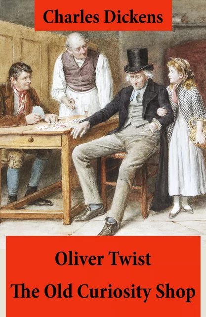 Oliver Twist + The Old Curiosity Shop - Charles Dickens - e-artnow