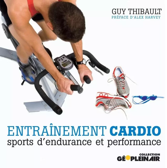 Entraînement cardio - Guy Thibault - Vélo Québec Éditions