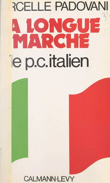 La longue marche - Marcelle Padovani - Calmann-Lévy (réédition numérique FeniXX)