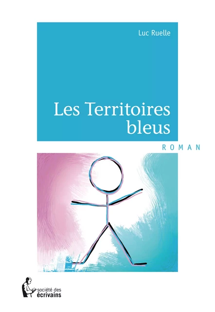 Les Territoires bleus - Luc Ruelle - Société des écrivains