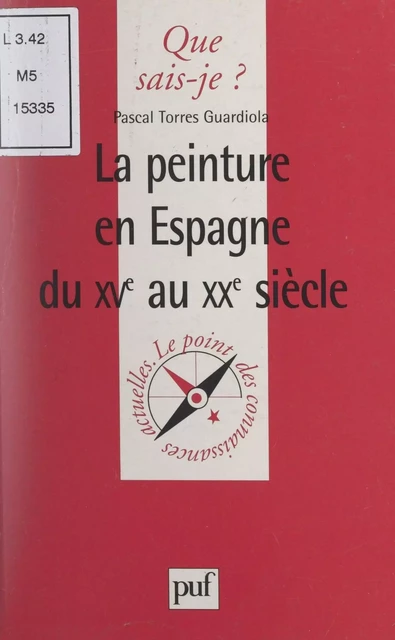 La peinture en Espagne du XVe au XXe siècle - Pascal Torres - (Presses universitaires de France) réédition numérique FeniXX