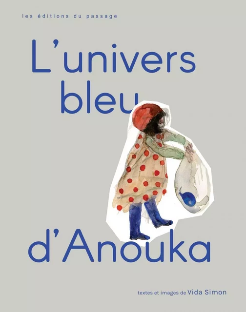 L'univers bleu d'Anouka - Vida Simon - Du Passage