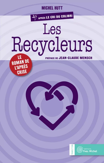 Les Recycleurs : Le roman de l’après-crise - Michel Hutt, Jean-Claude Mensch - Yves Michel