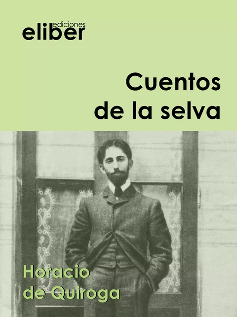 Cuentos de la selva - Horacio De Quiroga - Eliber Ediciones