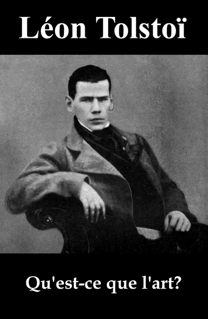 Qu’est-ce que l’art? - Léon Tolstoï - e-artnow