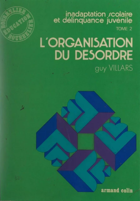 Inadaptation scolaire et délinquance juvénile (2) - Guy Villars - Armand Colin (réédition numérique FeniXX)