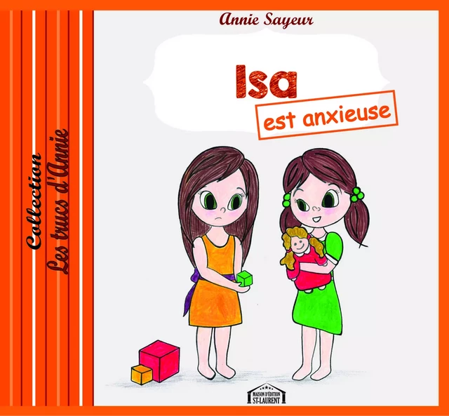 Isa est anxieuse - Annie Sayeur - Maison d'Édition St-Laurent