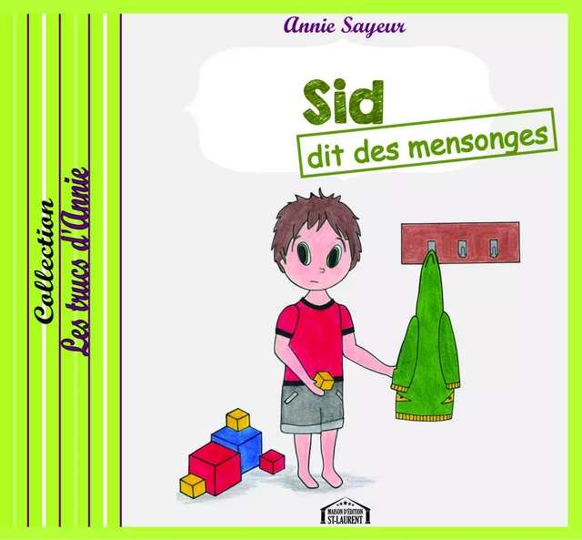 Sid dit des mensonges - Annie Sayeur - Maison d'Édition St-Laurent