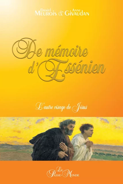 De mémoire d'Essénien - Daniel et Anne Givaudan - Passe monde