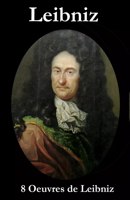 8 Oeuvres de Leibniz - Gottfried Wilhelm Leibniz - e-artnow