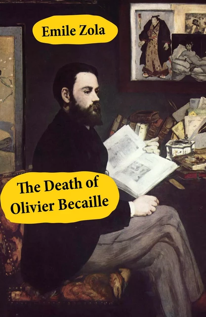 The Death of Olivier Becaille (Unabridged) - Emile Zola - e-artnow