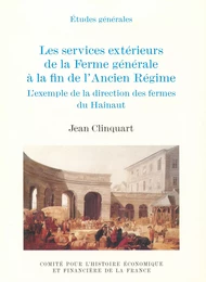 Les services extérieurs de la Ferme générale à la fin de l’Ancien Régime