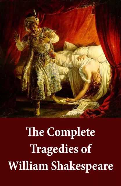 The Complete Tragedies of William Shakespeare - William Shakespeare - e-artnow