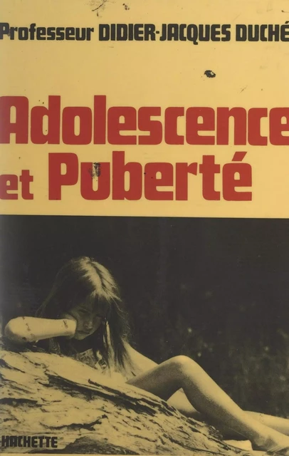 Adolescence et puberté - Didier-Jacques Duché - Hachette (réédition numérique FeniXX)