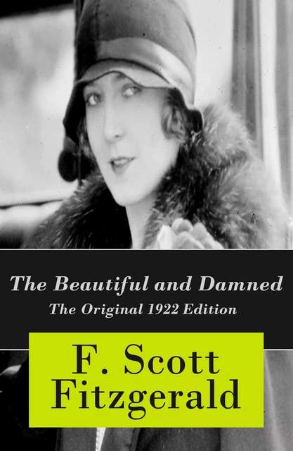 The Beautiful and Damned - The Original 1922 Edition - F. Scott Fitzgerald - e-artnow