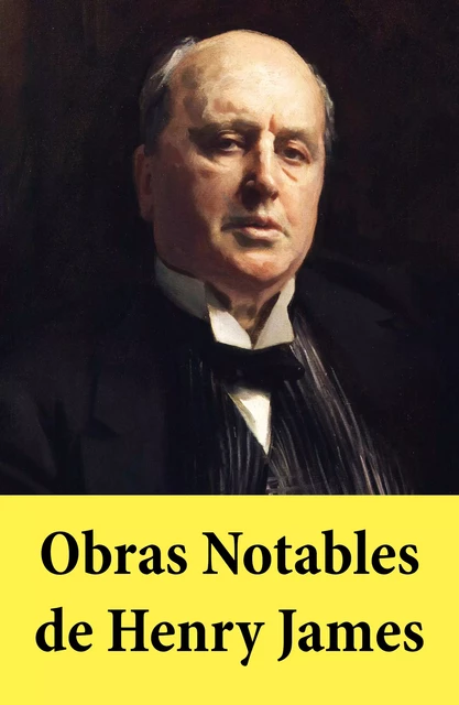 Obras Notables de Henry James - Henry James - e-artnow