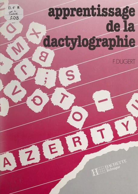 Apprentissage de la dactylographie - Françoise Dugert - (Hachette) réédition numérique FeniXX