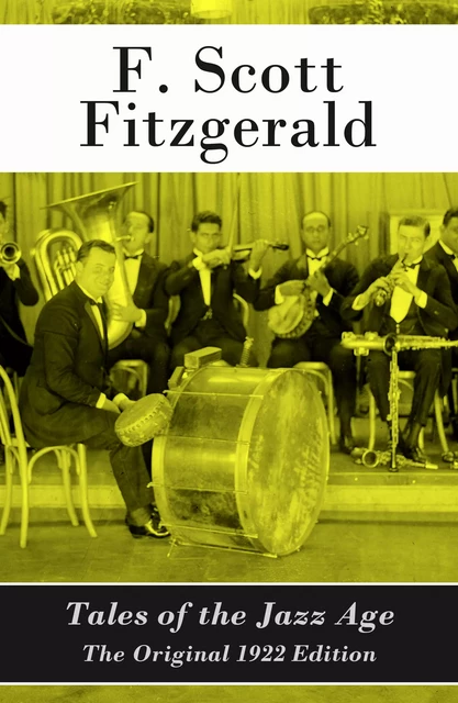 Tales of the Jazz Age - The Original 1922 Edition - F. Scott Fitzgerald - e-artnow