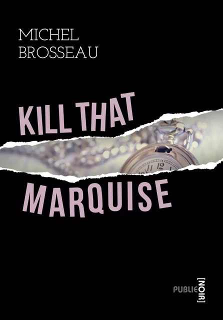 Kill that marquise - Michel Brosseau - publie.net