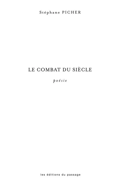 Le combat du siècle -  Picher Stéphane - Du Passage