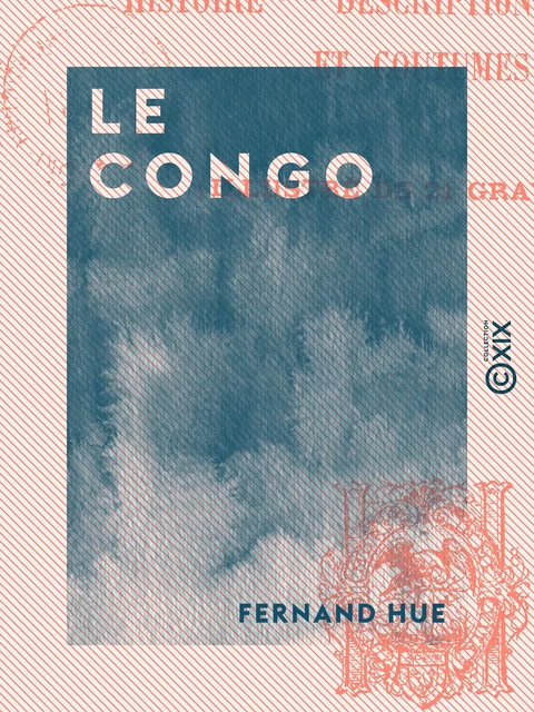 Le Congo - Fernand Hue - Collection XIX