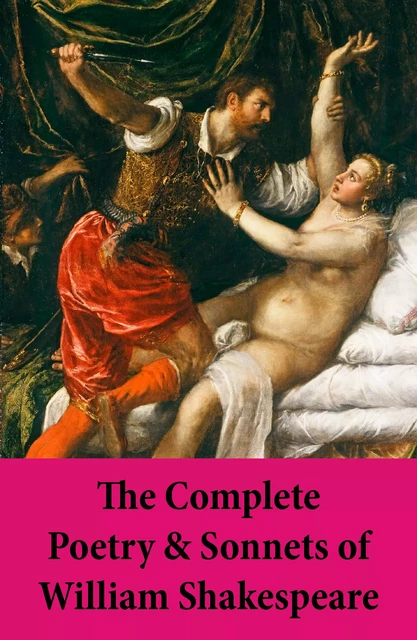 The Complete Poetry & Sonnets of William Shakespeare - William Shakespeare - e-artnow