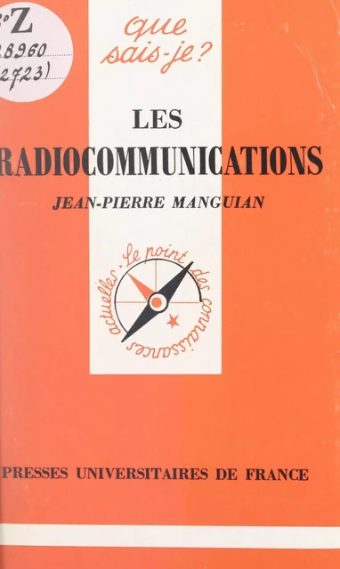 Les radiocommunications - Jean-Pierre Manguian - (Presses universitaires de France) réédition numérique FeniXX