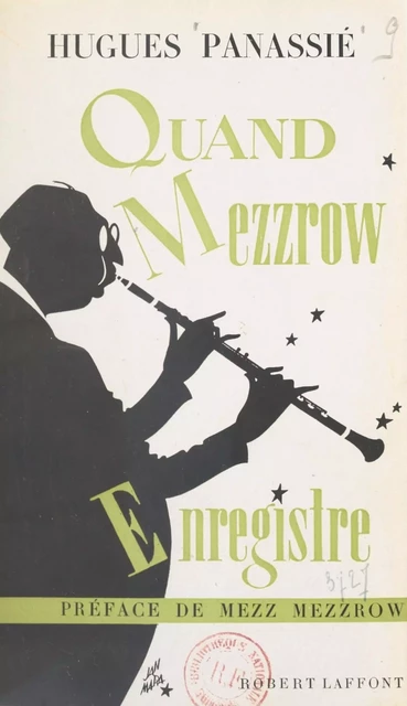 Quand Mezzrow enregistre - Hugues Panassié - (Robert Laffont) réédition numérique FeniXX