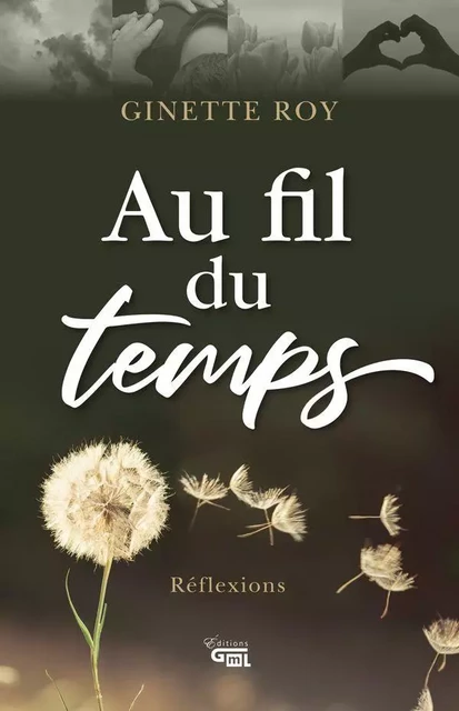 Au fil du temps - Ginette Roy - Éditions GML