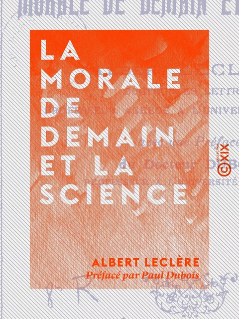 La Morale de demain et la science - Albert Leclère, Paul Dubois - Collection XIX