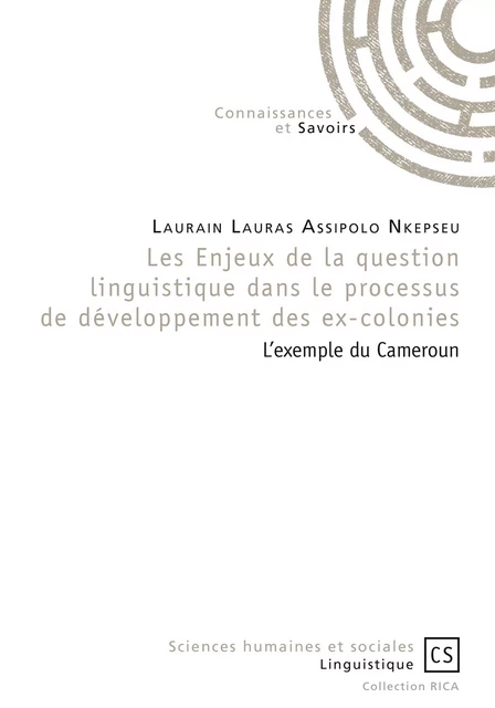 Les Enjeux de la question linguistique dans le processus de développement des ex-colonies - Laurain Lauras Assipolo Nkepseu - Connaissances & Savoirs