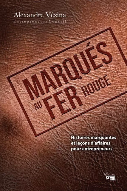 Marqués au fer rouge - Alexandre Vézina - Éditions GML