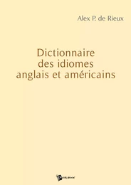 Dictionnaire des idiomes anglais et américains