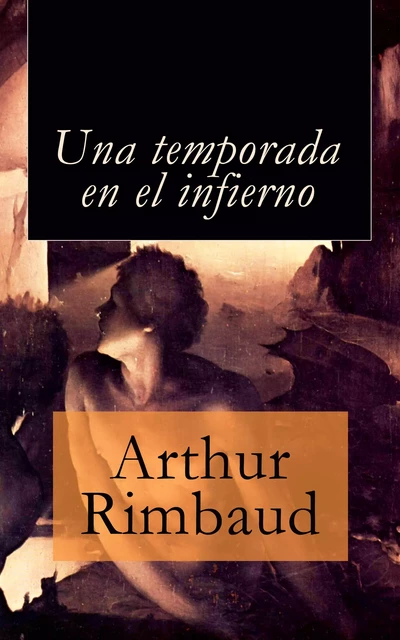 Una temporada en el infierno - Arthur Rimbaud - e-artnow