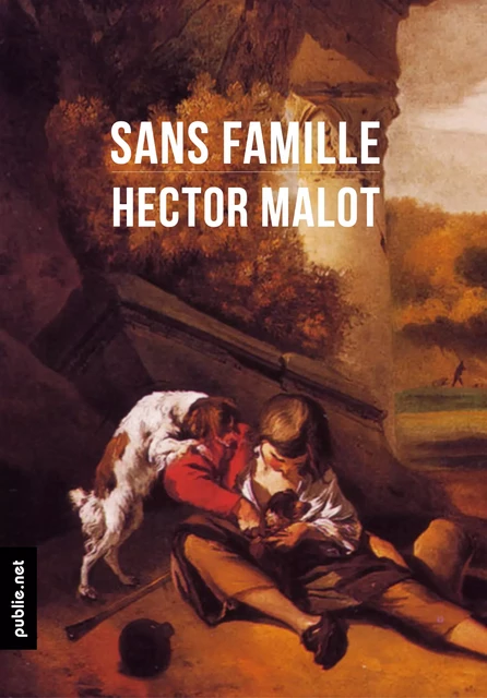 Sans famille - Hector Malot - publie.net