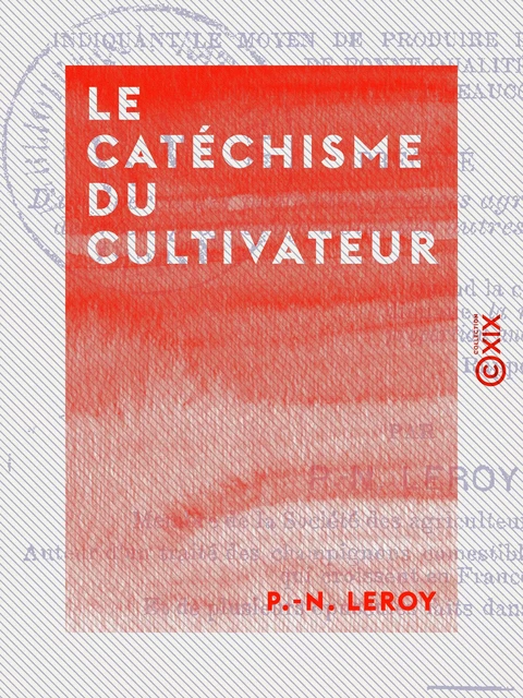 Le Catéchisme du cultivateur - P.-N. Leroy - Collection XIX