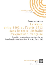 Le Maroc entre 1492 et l'après 1912 dans le texte littéraire d'expression française