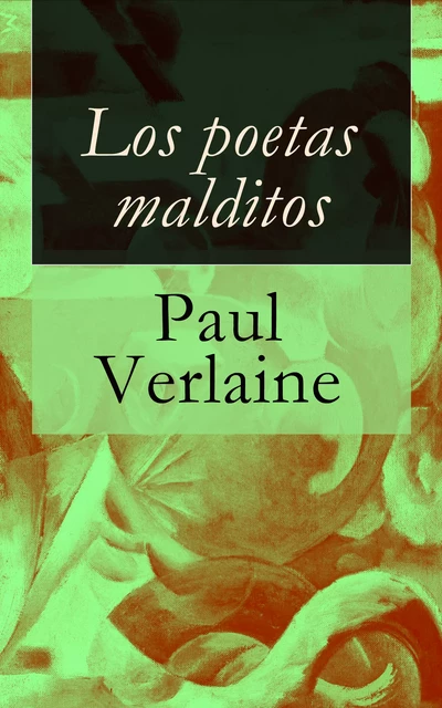 Los poetas malditos - Paul Verlaine - e-artnow