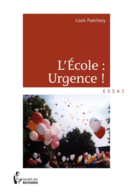 L’École : Urgence ! - Louis Puechavy - Société des écrivains