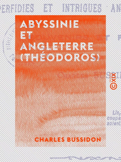 Abyssinie et Angleterre (Théodoros) - Charles Bussidon - Collection XIX